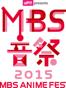 uP!!presents MBS ANIME FES.2015