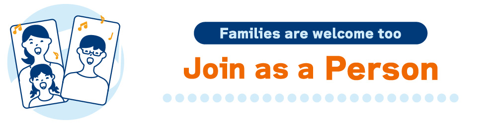 Families are welcome to ,Join as a Person